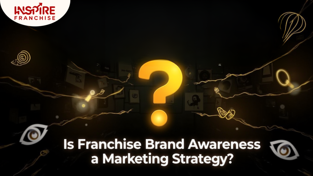 Is Franchise Brand Awareness a Marketing Strategy?