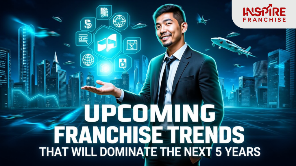 Upcoming Franchise Trends That Will Dominate the Next 5 Years