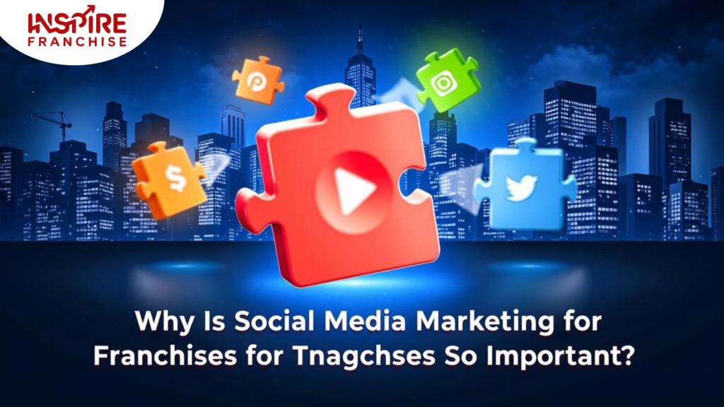 Why Is Social Media Marketing for Franchises So Important?