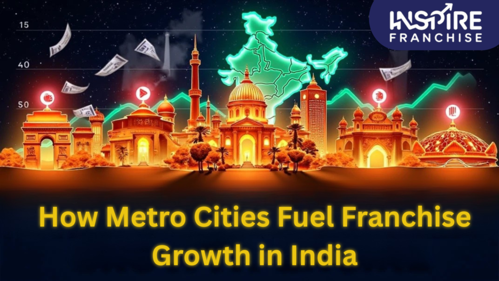 How Metro Cities Fuel Franchise Growth in India