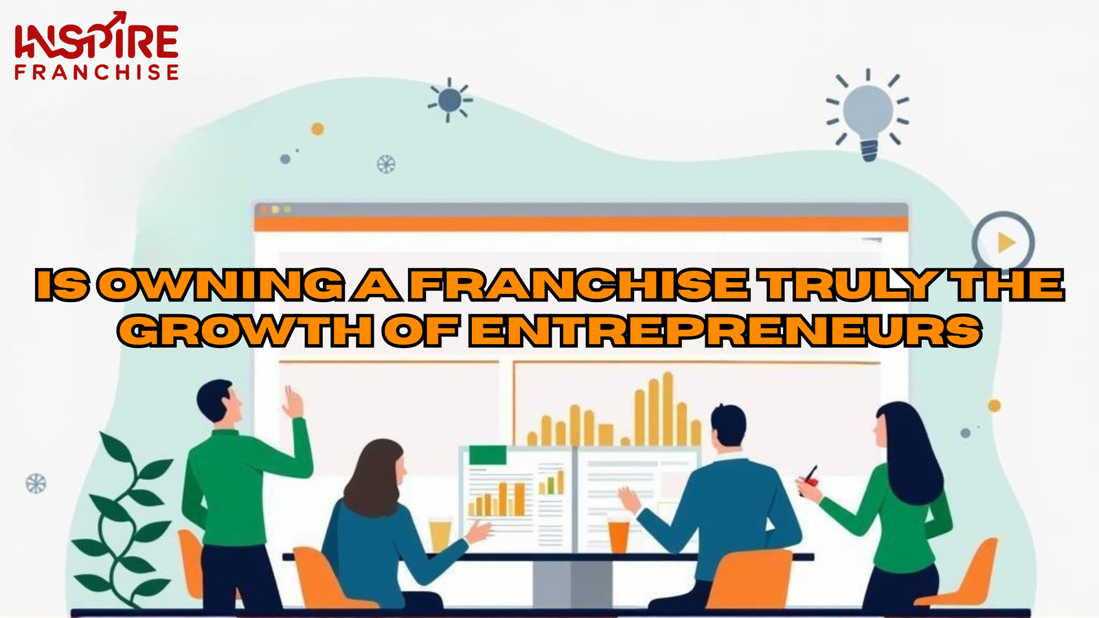 Is Owning a Franchise Truly the Growth of Entrepreneurs?